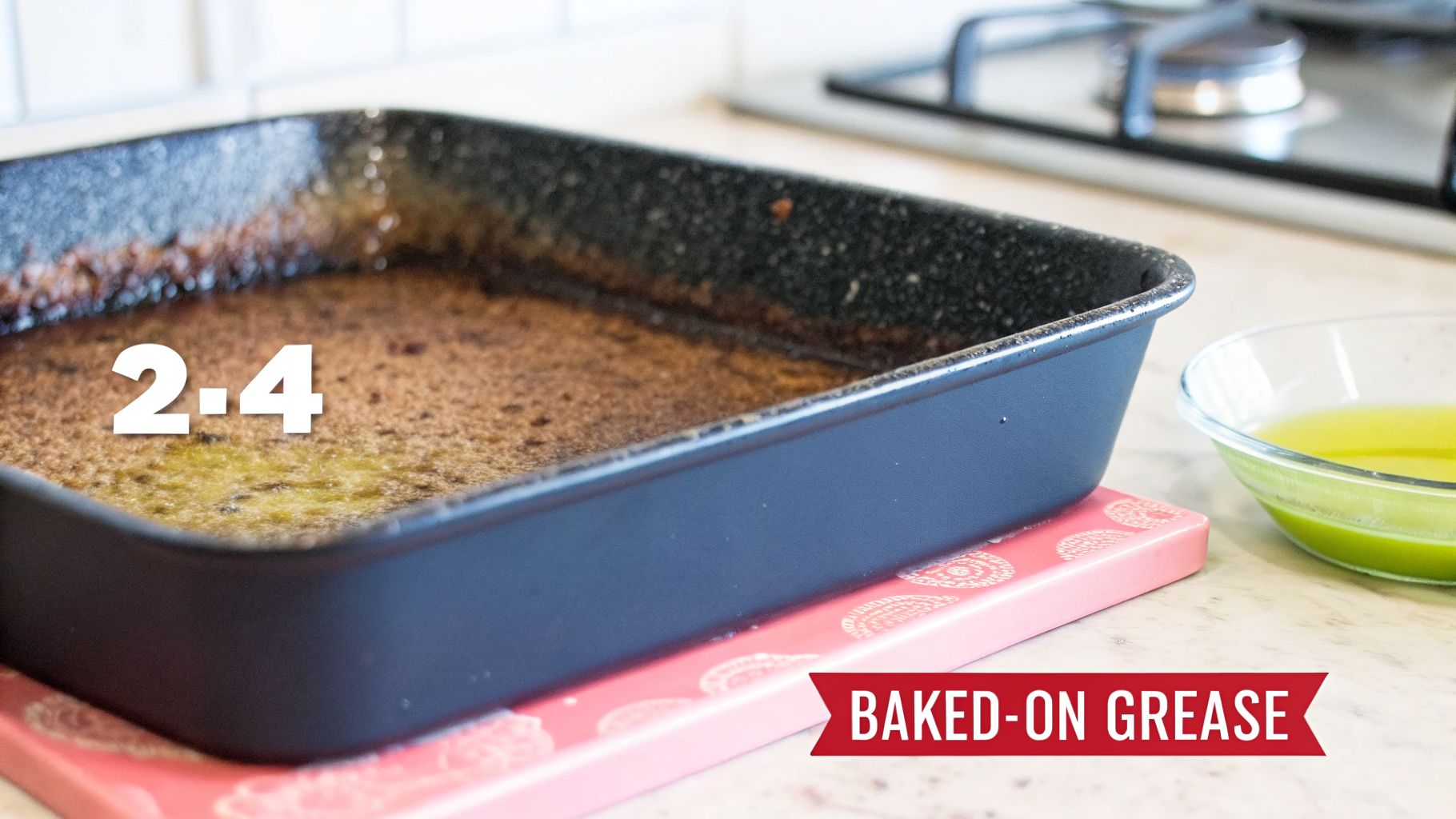 Your Guide To Effective Baked On Grease Removal